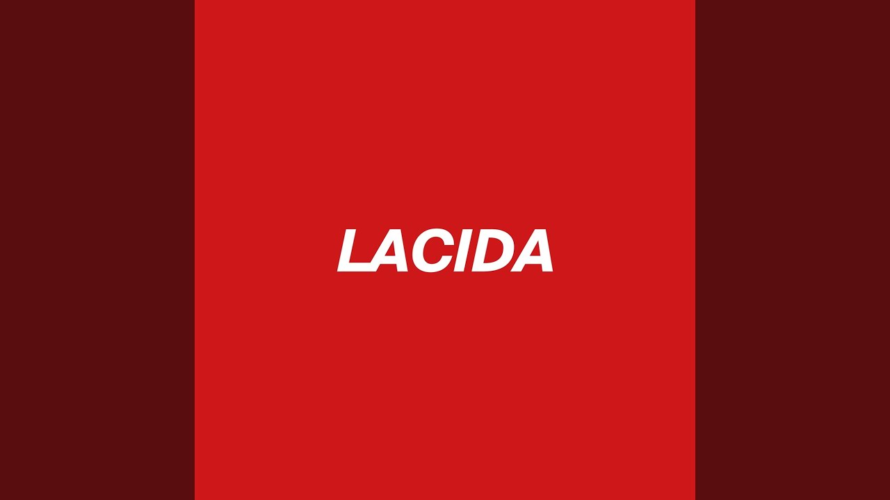 Watch Lacida on YouTube Watch Lacida on YouTube