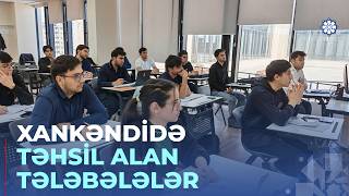 Gələcəyə Sərmayənin Ünvanı - Qarabağ Universitetinin Tələbələri Seçimlərindən Razıdırlar