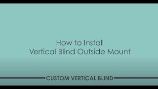 Veneta™ Vertical Blind Outside Mount Installation