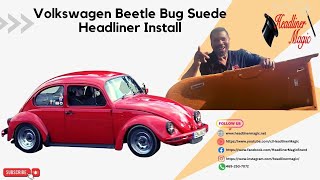 Volkswagen Beetle Bug Suede Headliner Install by Headliner Magic 3,656 views 2 years ago 13 minutes, 58 seconds