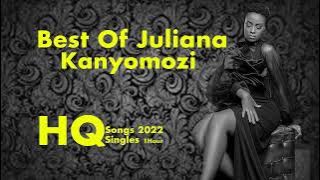 Best Of Juliana Kanyomozi Songs 2022