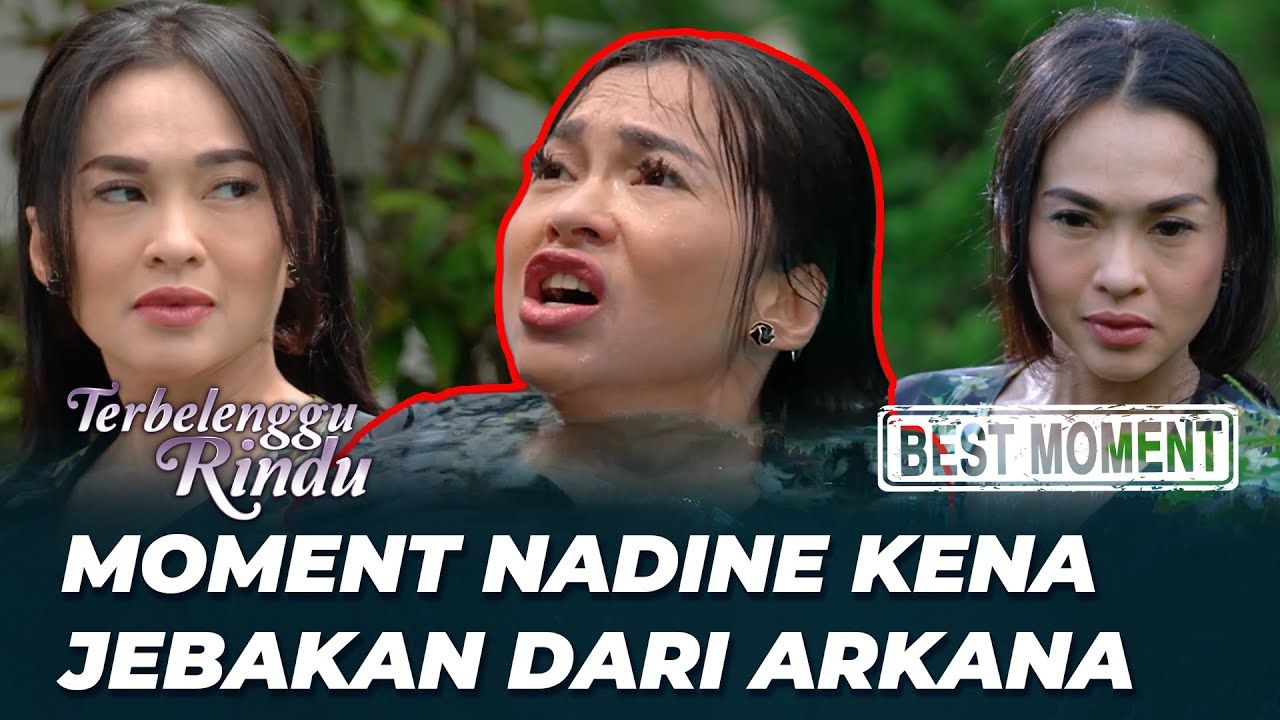 BEST MOMENT IDE G1L4 NADINE BERUJUNG MALAPETAKA 😲 - TERBELENGGU RINDU