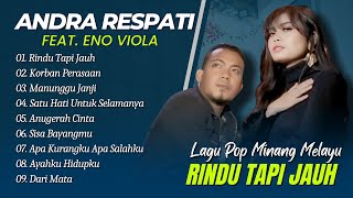 Andra Respati Ft Eno Viola - RINDU TAPI JAUH - KORBAN PERASAAN || POP MINANG MELAYU TERPOPULER