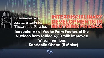 Isovector Axial Vector Form Factors of the Nucleon from Lattice QCD... ▸ Konstantin Ottnad (U Mainz)