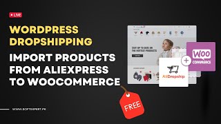 Import Products from AliExpress to Woocommerce for FREE