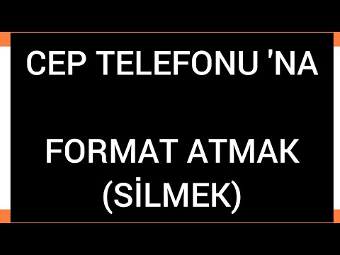 Cep Telefonu Format Atma | Telefon Sıfırlama Silme Nasıl Yapılır?