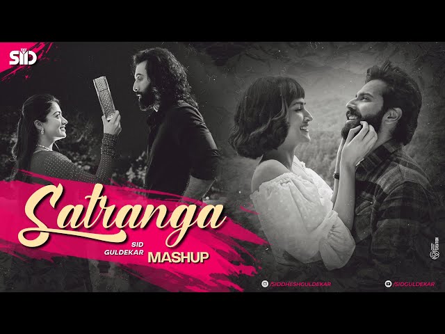 Satranga Love Mashup | Sid Guldekar | Best of Arijit Singh | Best of 2023 Mashup | Animal Songs class=