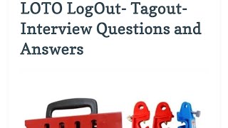 LOTO LogOut- Tagout- Interview Questions and Answers