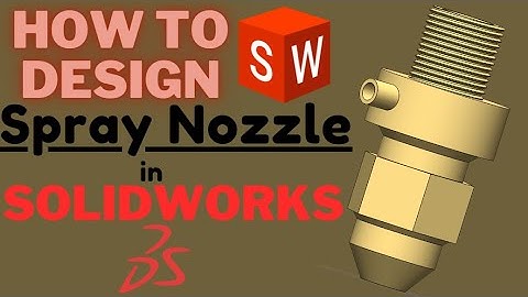 HOW TO DESIGN SPRAY NOZZLE IN SOLIDWORKS (CAD/CAM) tutorial