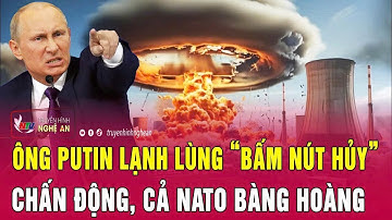Thời sự quốc tế 9/12: Ông Putin lạnh lùng “bấm nút hủy” chấn động, cả NATO bàng hoàng