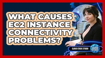What Causes EC2 Instance Connectivity Problems? - Cloud Stack Studio