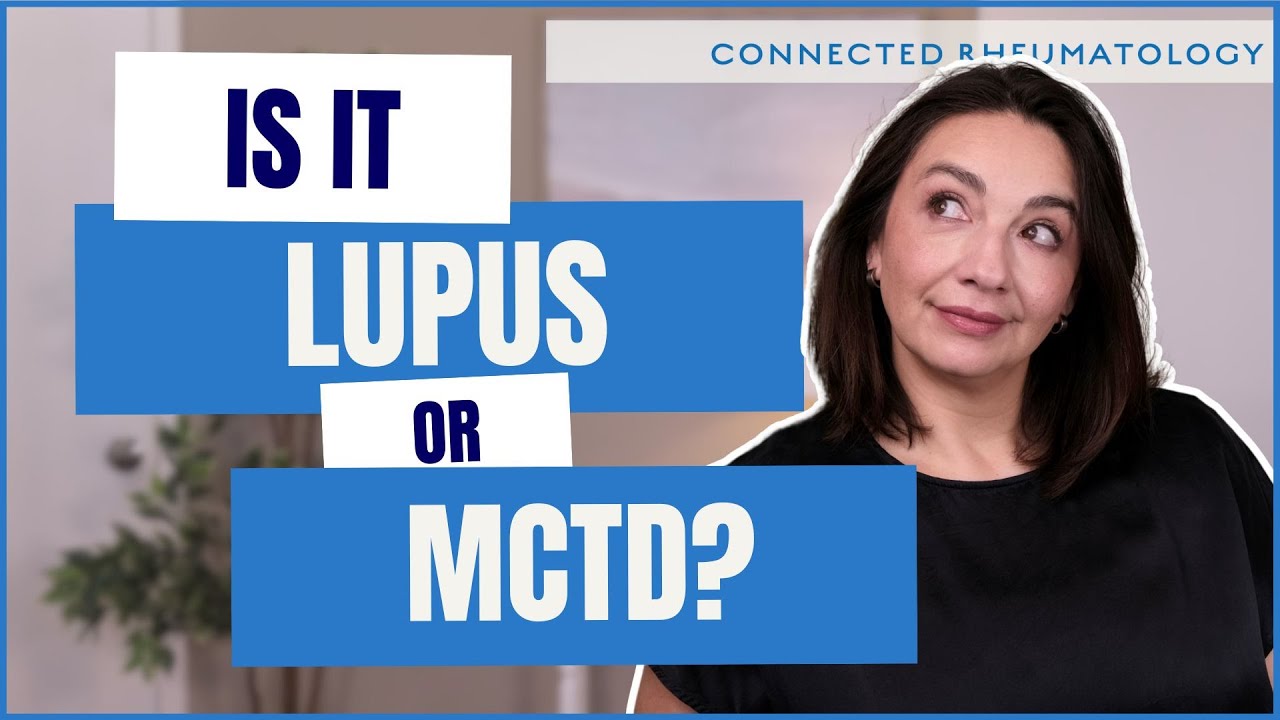 Lupus and Mixed Connected Tissue Disorder - how to tell the difference