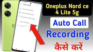 Oneplus nord ce 4 lite 5g Me Call Recording Setting Kaise Kare | Auto Call Recording In Oneplus