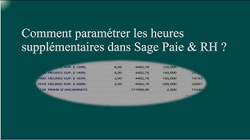 Comment configurer et calculer les heures supplementaires dans sage 100 Paie & RH?