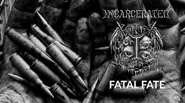 Incarcerated - "Fatal Fate" Official Music Video 