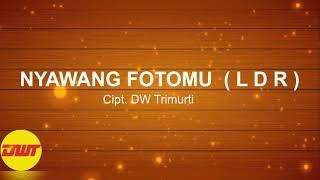 Download Lagu # Nyawang Fotomu  L D R MP3