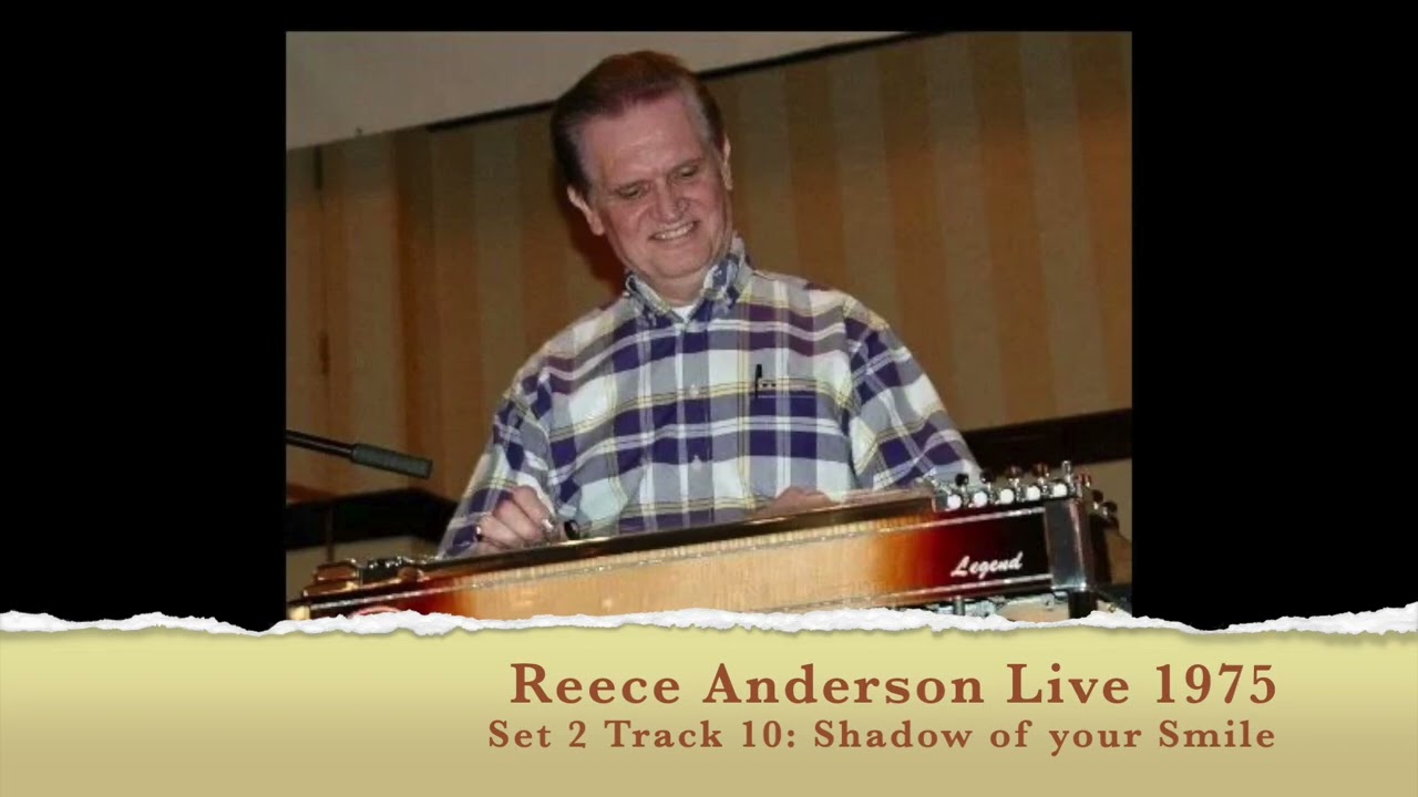 Reece Anderson Live 1975: Set 2, track 10: Shadow of Your Smile