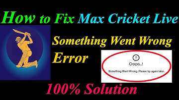 How to Fix Max Cricket Live  Oops - Something Went Wrong Error in Android  - Please Try Again Later