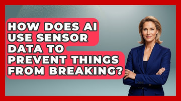 How Does AI Use Sensor Data To Prevent Things From Breaking? - How Things Break