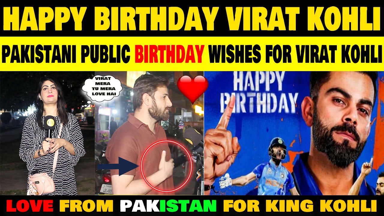 HAPPY BIRTHDAY VIRAT KOHLI | PAKISTANI PUBLIC BIRTHDAY WISHES FOR ...