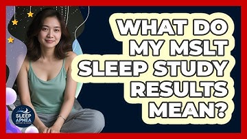 What Do My MSLT Sleep Study Results Mean? - Sleep Apnea Support Network