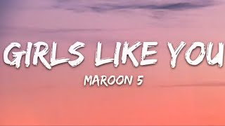 MAROON 5 -  GIRLS LIKE YOU  (Official Video LYRICS) BY GOSS PLAN