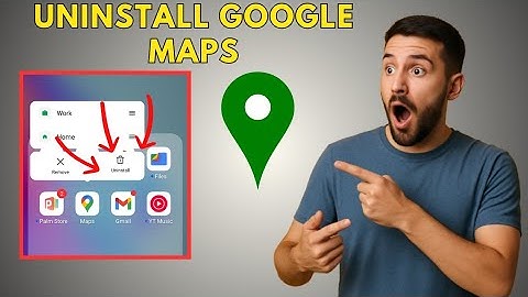 How to Delete Google Maps App From Your Android (2025) | Uninstall Google Maps