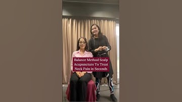 Balance Method Scalp Acupuncture To Treat Neck Pain in Seconds