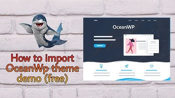 How To Import Oceanwp Wordpress Theme Free Demo
