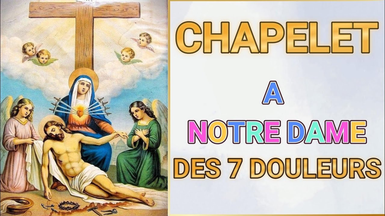 CHAPELET À NOTRE DAME DES 7 DOULEURS 🙏