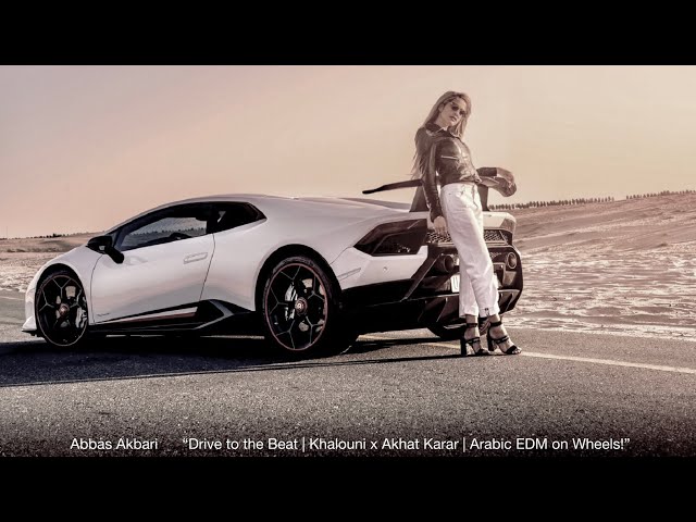 “Drive to the Beat | Khalouni x Akhat Karar | Arabic EDM on Wheels!”