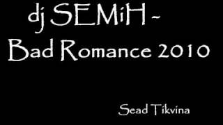 dj SEMiH - Bad Romance 2010 Resimi