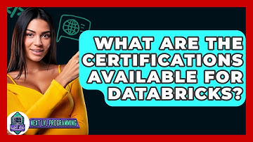 What Are The Certifications Available For Databricks? - Next LVL Programming
