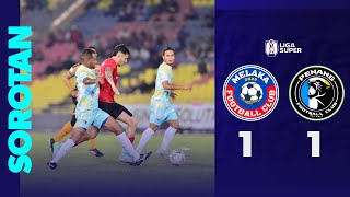 Melaka Fc 1  1 Penang Fc  Sorotan Liga Super 202526