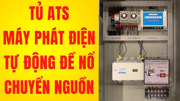 Tủ ATS máy phát điện - Tự động đề nổ và chuyển nguồn khi mất điện | Tu Dien DITICO