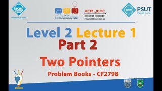 Two Pointers | Level 2 Lecture 1 Part 2 - JCPC Summer Training 2018