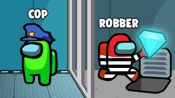 COPS vs ROBBERS In Among Us!