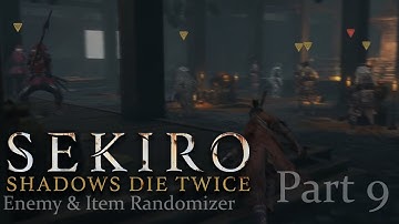 Poorly Translated Sekiro Enemy & Item Randomizer (Part 9)