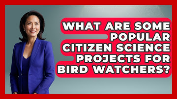 What Are Some Popular Citizen Science Projects for Bird Watchers? | Bird Watching Diaries