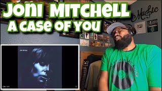 Joni Mitchell - A Case Of You | REACTION