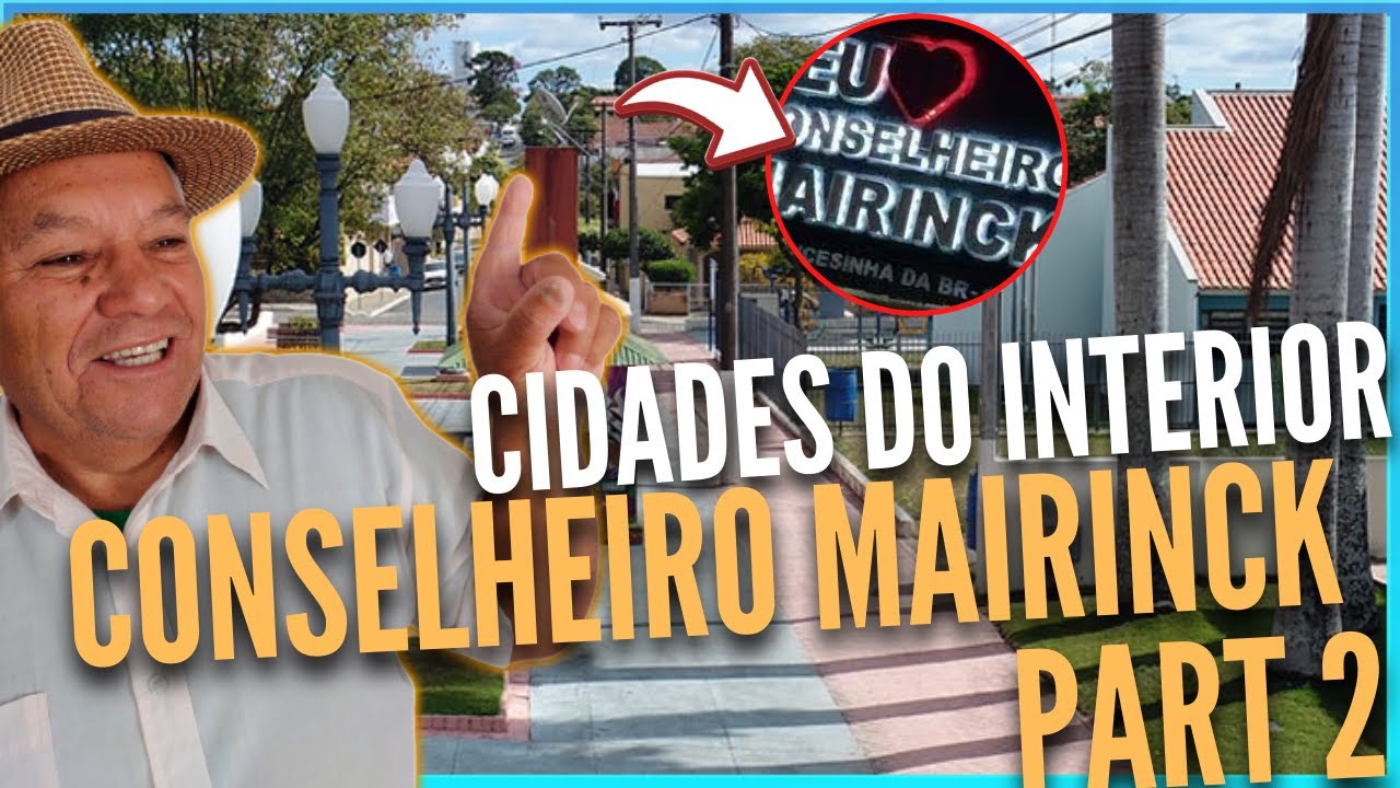 ✅ CIDADES DO INTERIOR | CONSELHEIRO MAIRINCK PART 2