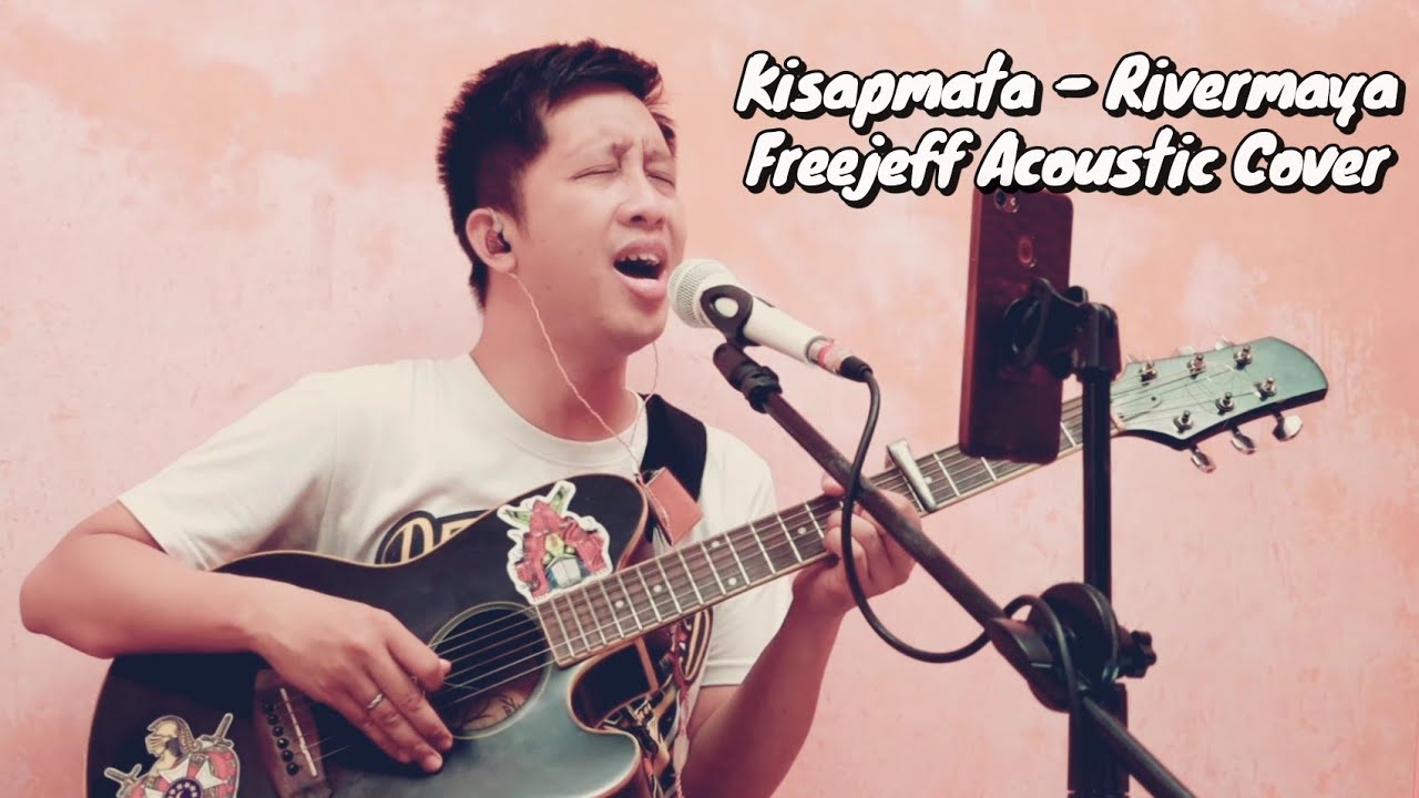kisapmata rivermaya acoustic cover by freejeff youtube kisapmata rivermaya acoustic cover by freejeff youtube