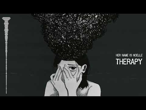 Her Name Is Noelle - Therapy [Official Visualizer]