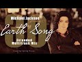 EARTH SONG (30th Anniversary Extended Multitrack Mix) MICHAEL JACKSON