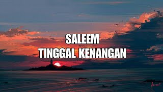 Saleem - Tinggal Kenangan (LIRIK)