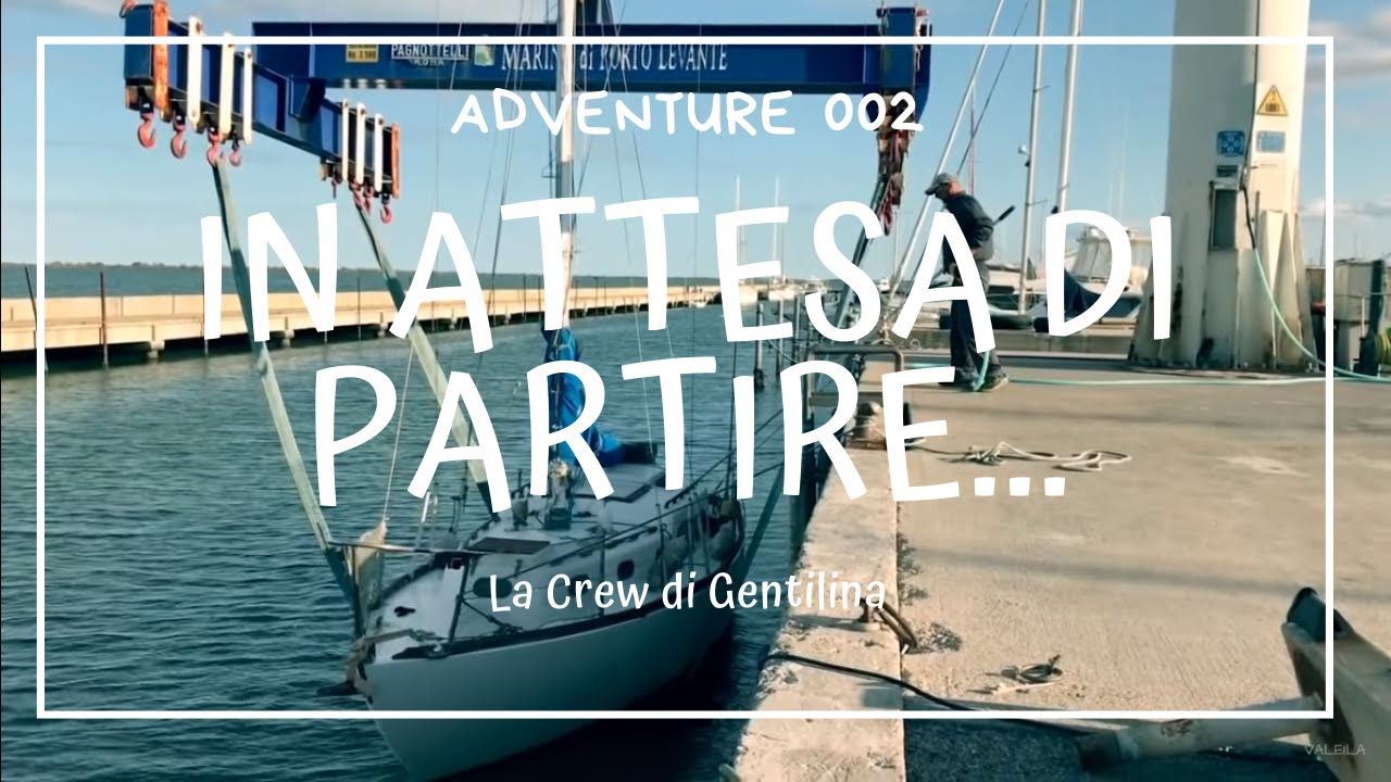 Valeila Sail L'attesa prima della Grande Partenza in barca a vela ep.002