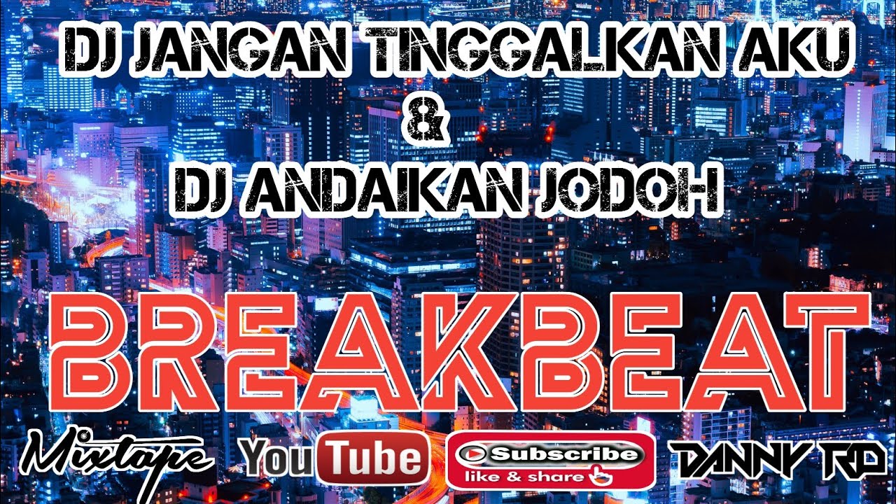 DJ BREAKBEAT JANGAN TINGGALKAN AKU x ANDAIKAN JODOH ( Nazia Marwiana ) 2020