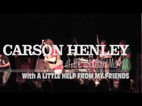 Carson Henley - With A Little Help From My Friends...