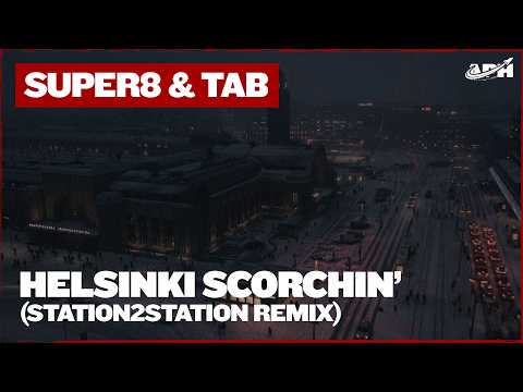 Super8 & Tab - Helsinki Scorchin' (station2station Extended Remix)