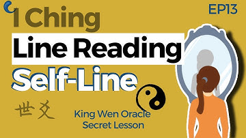 I Ching Line Reading Basic | SELF-LINE | EP13 King Wen Lesson | Wen Wang Gua | AK Guru